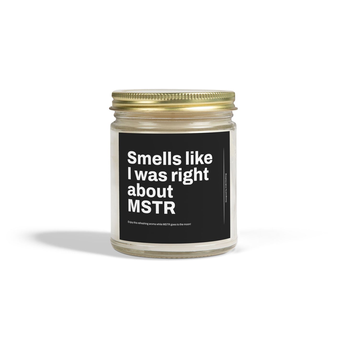 'Smells Like I was right about MSTR' Scented Candle,