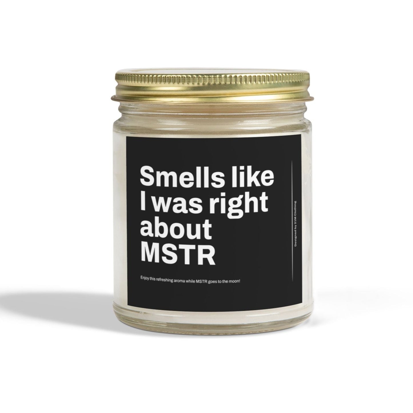 'Smells Like I was right about MSTR' Scented Candle,