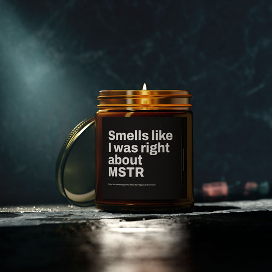 'Smells Like I was right about MSTR' Scented Candle,
