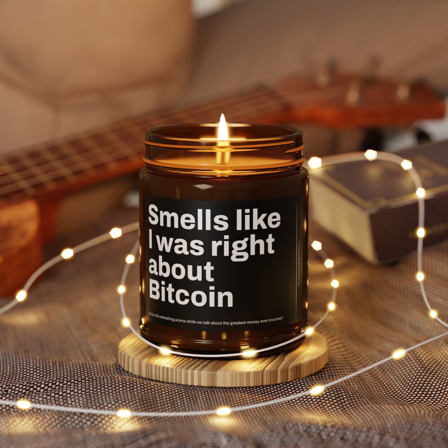 "It Smells Like I Was Right About Bitcoin" Soy Candle