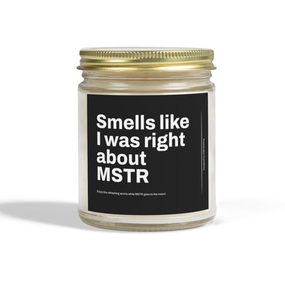 'Smells Like I was right about MSTR' Scented Candle,
