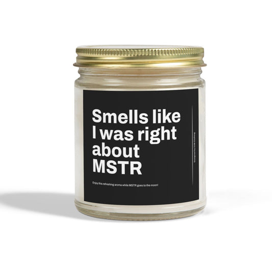 'Smells Like I was right about MSTR' Scented Candle,
