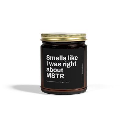 'Smells Like I was right about MSTR' Scented Candle,