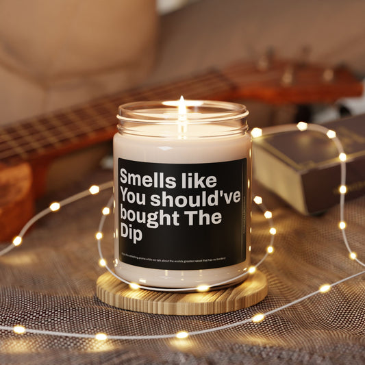 "Smells Like You Should've Bought The Dip" Candle