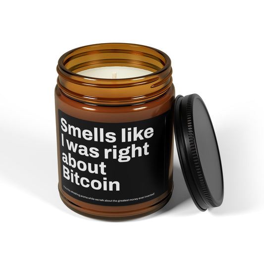"It Smells Like I Was Right About Bitcoin" Soy Candle